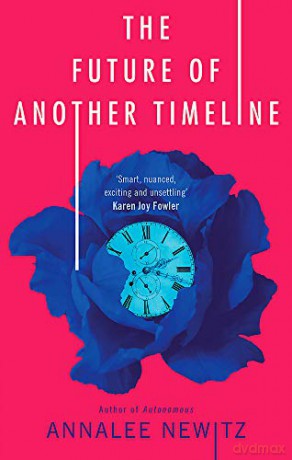 The Future of Another Timeline - Annalee Newitz [KSIĄŻKA]