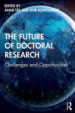 The Future of Doctoral Research: Challenges and Opportunities - Anne Lee [KSIĄŻKA]