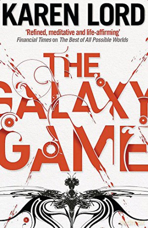 The Galaxy Game - Karen Lord [KSIĄŻKA]