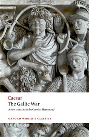 The Gallic War Seven Commentaries on The Gallic War with an Eighth Commentary by Aulus Hirtius Oxford World's Classics - Julius Caesar [KSIĄŻKA]