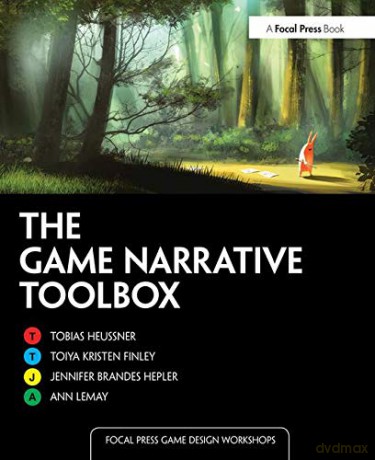 The Game Narrative Toolbox Focal Press Game Design Workshops - Tobias Heussner [KSIĄŻKA]
