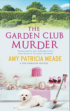 The Garden Club Murder: 2 A Tish Tarragon mystery, 2 - Amy Patricia Meade [KSIĄŻKA]