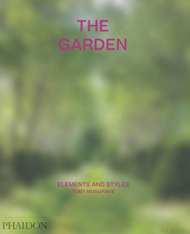 The Garden: Elements and Styles - Toby Musgrave [KSIĄŻKA]