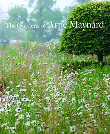 The Gardens of Arne Maynard - Arne Maynard [KSIĄŻKA]