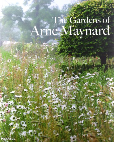 The Gardens of Arne Maynard - Arne Maynard [KSIĄŻKA]