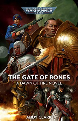 The Gate of Bones Volume 2 Warhammer 40,000: Dawn of Fire - Andy Clark [KSIĄŻKA]