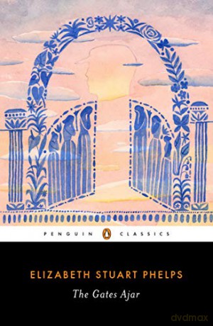 The Gates Ajar - Elizabeth Stuart Phelps [KSIĄŻKA]