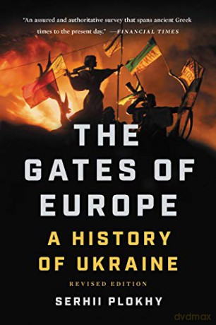 The Gates of Europe: A History of Ukraine - Serhii Plokhy [KSIĄŻKA]
