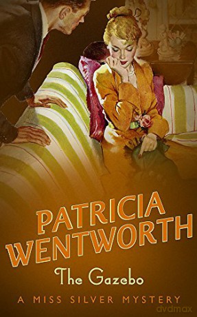 The Gazebo Miss Silver Series - Patricia Wentworth [KSIĄŻKA]
