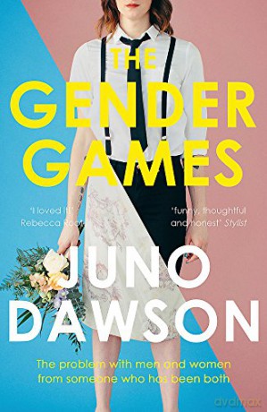 The Gender Games: The Problem With Men and Women, From Someone Who Has Been Both - Juno Dawson [KSIĄŻKA]