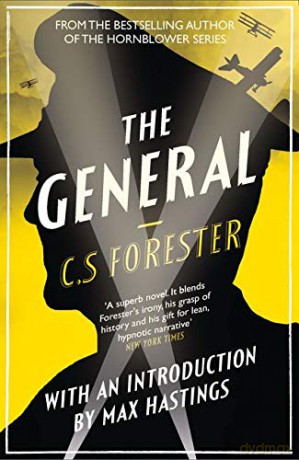 The General: The Classic WWI Tale of Leadership - C. S. Forester [KSIĄŻKA]