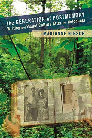 The Generation of Postmemory: Writing and Visual Culture After the Holocaust Gender and Culture Series - Marianne Hirsch [KSIĄŻKA]