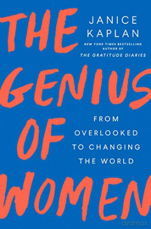 The Genius of Women: From Overlooked to Changing the World - Janice Kaplan [KSIĄŻKA]