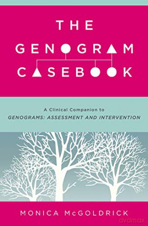 The Genogram Casebook: A Clinical Companion to Genograms: Assessment and Intervention - Monica McGoldrick [KSIĄŻKA]