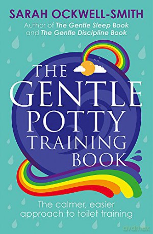 The Gentle Potty Training Book: The calmer, easier approach to toilet training - Sarah Ockwell-Smith [KSIĄŻKA]