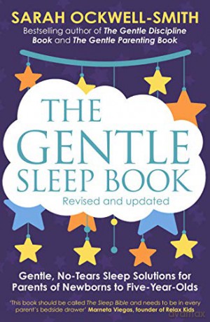 The Gentle Sleep Book: Gentle, No-Tears, Sleep Solutions for Parents of Newborns to Five-Year-Olds - Sarah Ockwell-Smith [KSIĄŻKA]