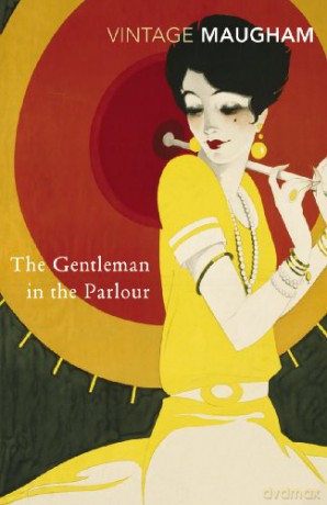 The Gentleman In The Parlour - W. Somerset Maugham [KSIĄŻKA]