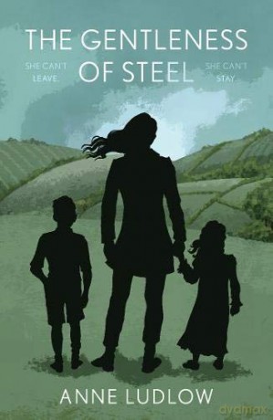 The GENTLENESS of STEEL - Anne Ludlow [KSIĄŻKA]