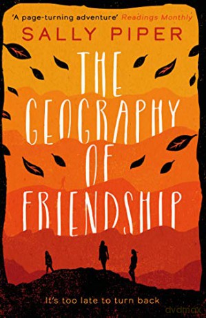 The Geography of Friendship: a relentless and thrilling story of female survival against the odds - Sally Piper [KSIĄŻKA]