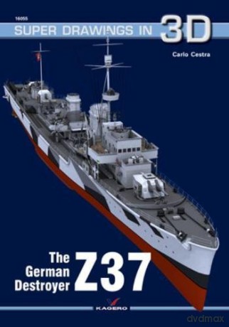The German Destroyer Z37: 16055 Super Drawings in 3D - Carlo Cestra [KSIĄŻKA]