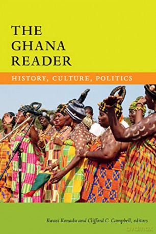 The Ghana Reader: History, Culture, Politics The World Readers - Kwasi Konadu [KSIĄŻKA]