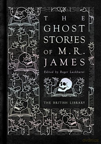 The Ghost Stories of M. R. James British Library Classics - M. R. James [KSIĄŻKA]