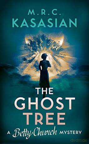 The Ghost Tree A Betty Church Mystery: 3 - M.R.C. Kasasian [KSIĄŻKA]