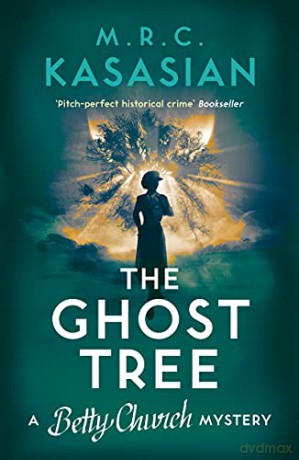 The Ghost Tree: A Betty Church Mystery: 3 - M.R.C. Kasasian [KSIĄŻKA]