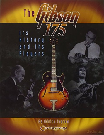 The Gibson 175 - its History and its Players - Adrian Ingram [KSIĄŻKA]
