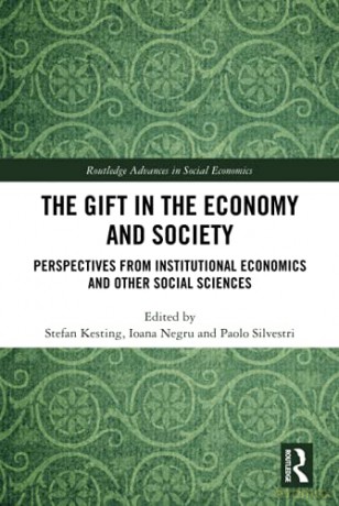 The Gift in the Economy and Society: Perspectives from Institutional Economics and Other Social Sciences Routledge Advances in Social Economics - Stefan Kesting [KSIĄŻKA]