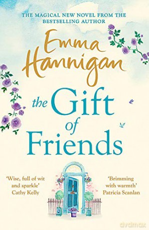 The Gift of Friends: The perfect feel-good and heartwarming story to curl up with this winter - Emma Hannigan [KSIĄŻKA]
