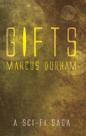 The Gifts: A Sci-Fi Saga - Marcus Durham [KSIĄŻKA]