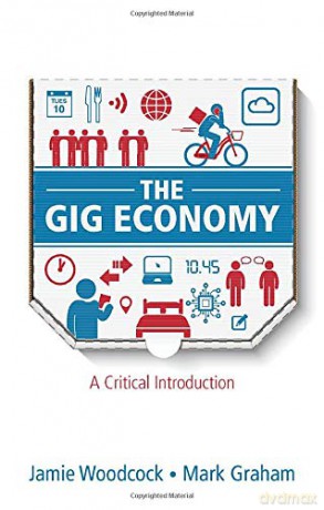 The Gig Economy: A Critical Introduction - Jamie Woodcock [KSIĄŻKA]