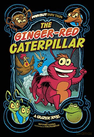 The Ginger-Red Caterpillar: A Graphic Novel Far Out Fairy Tales - Benjamin Harper [KOMIKS]