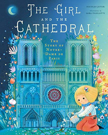 The Girl and the Cathedral: The Story of Notre Dame de Paris - Nicolas Jeter [KSIĄŻKA]