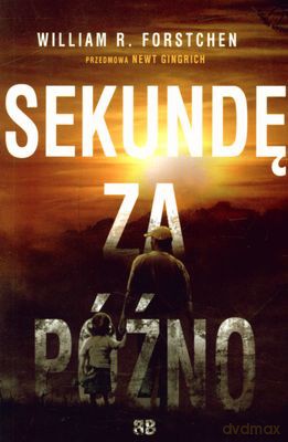 Sekundę Za Późno - William R.Forstchen [KSIĄŻKA]