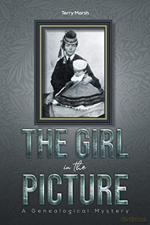 The Girl in the Picture: A Genealogical Mystery - Terry Marsh [KSIĄŻKA]