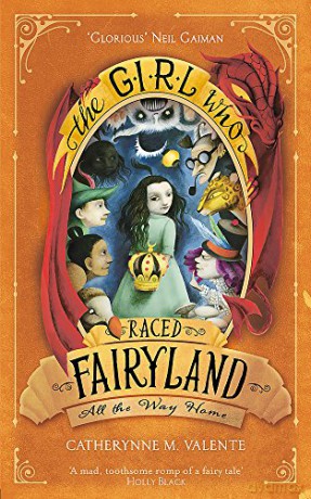 The Girl Who Raced Fairyland All the Way Home - Catherynne M. Valente [KSIĄŻKA]