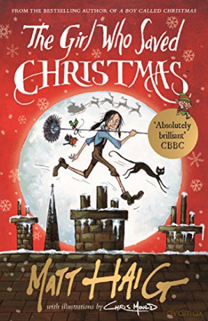 The Girl Who Saved Christmas: Haig Matt - Matt Haig [KSIĄŻKA]