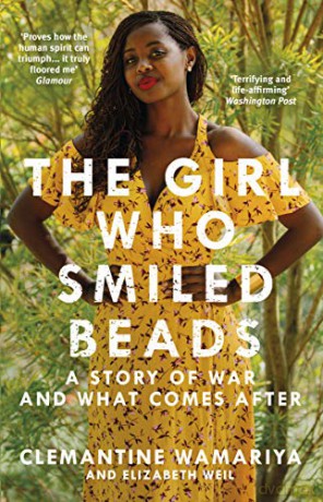 The Girl Who Smiled Beads: A Story of War and what comes After - Clemantine Wamariya [KSIĄŻKA]