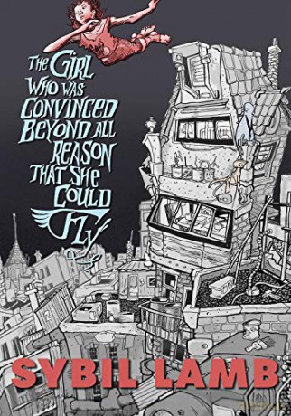 The Girl Who Was Convinced Beyond All Reason That She Could Fly - Sybil Lamb [KSIĄŻKA]