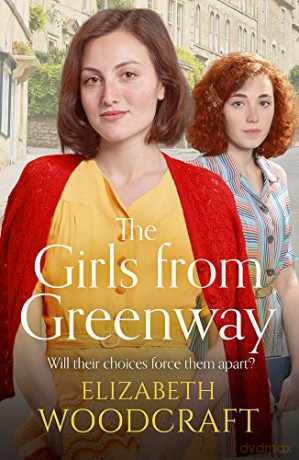 The Girls from Greenway: A nostalgia saga perfect for fans of Daisy Styles and Rosie Clark - Elizabeth Woodcraft [KSIĄŻKA]