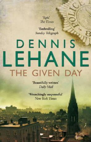 The Given Day - Dennis Lehane [KSIĄŻKA]
