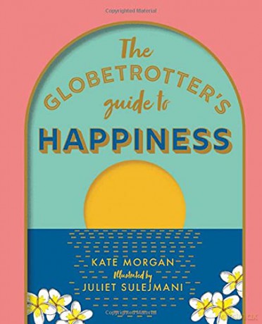 The Globetrotter's Guide to Happiness - Kate Morgan [KSIĄŻKA]