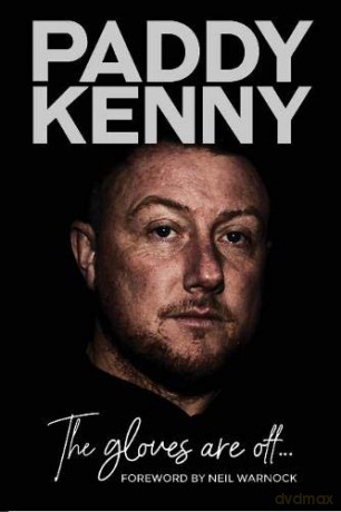 The Gloves Are Off: My story, by Paddy Kenny - Paddy Kenny [KSIĄŻKA]