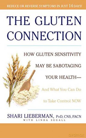 The Gluten Connection: How Gluten Sensitivity May Be Sabotaging Your Health - And What You Can Do to Take Control Now - Shari Lieberman [KSIĄŻKA]
