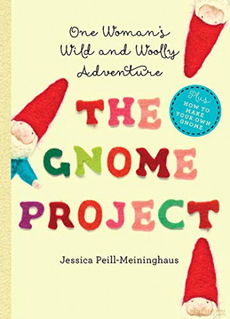 The Gnome Project: One Woman's Wild and Woolly Adventure - Jessica Peill-meiningha [KSIĄŻKA]
