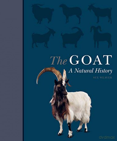 The Goat: A Natural History - Sue Weaver [KSIĄŻKA]