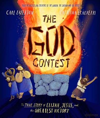 The God Contest: The True Story of Elijah, Jesus, and the Greatest Victory Tales that Tell the Truth - Carl Laferton [KSIĄŻKA]