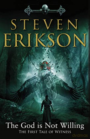 The God is Not Willing: The First Tale of Witness - Steven Erikson [KSIĄŻKA]